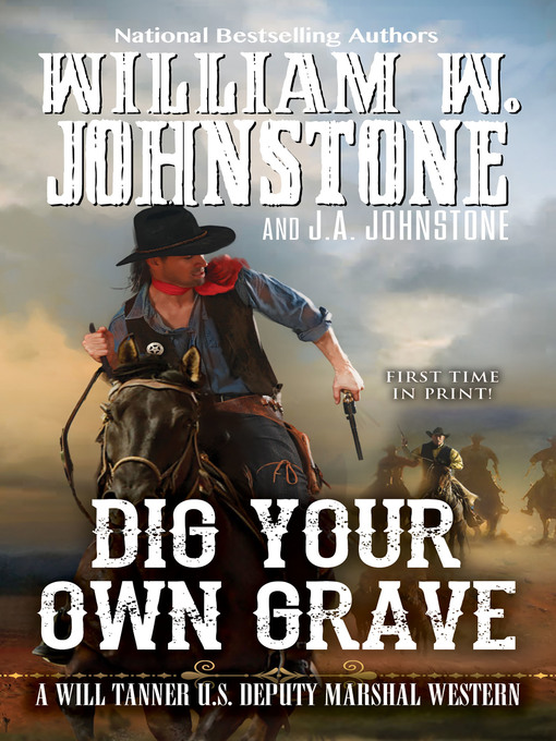 Title details for Dig Your Own Grave by William W. Johnstone - Available